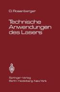 Technische Anwendungen des Lasers di D. Rosenberger edito da Springer Berlin Heidelberg
