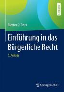 Einführung in das Bürgerliche Recht di Dietmar O. Reich edito da Gabler, Betriebswirt.-Vlg