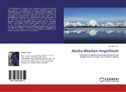 Alaska-Aleutian megathrust di Mitchell Grace edito da LAP Lambert Academic Publishing