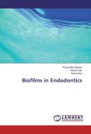 Biofilms in Endodontics di Pramanika Kapoor, Ashish Jain, Rahul Rao edito da LAP Lambert Academic Publishing