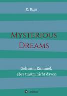 Mysterious Dreams di K. Baur edito da tredition