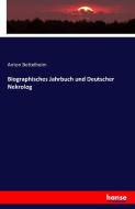 Biographisches Jahrbuch und Deutscher Nekrolog di Anton Bettelheim edito da hansebooks