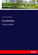 Free Banking di James A. B. Dilworth edito da hansebooks