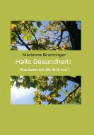 Hallo Gesundheit! di Marianne Brenninger edito da tredition