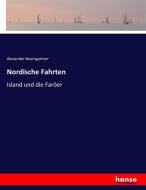 Nordische Fahrten di Alexander Baumgartner edito da hansebooks