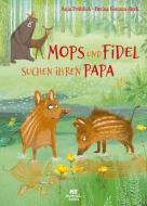 Mops und Fidel suchen ihren Papa di Anja Fröhlich edito da Hummelburg