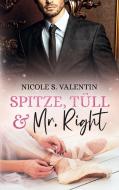 Spitze, Tüll und Mr Right di Nicole S. Valentin edito da Books on Demand