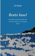 Bents Insel di Jan Berger edito da Books on Demand