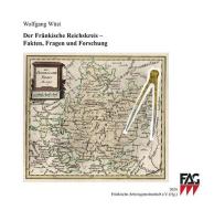 Der Fränkische Reichskreis di Wolfgang Wüst edito da Eos Verlag U. Druck