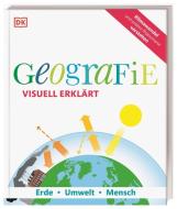 Geografie visuell erklärt di John Farndon, Felicity Maxwell, Sarah Wheeler, Arthur Morgan, John Woodward edito da Dorling Kindersley Verlag