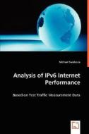 Analysis of IPv6 Internet Performance di Michael Swoboda edito da VDM Verlag Dr. Müller e.K.