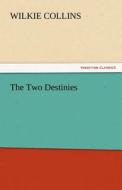 The Two Destinies di Wilkie Collins edito da tredition GmbH