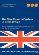 The New Financial System In Great Britain di Frank Niemeyer, Christian Thorun edito da Books On Demand