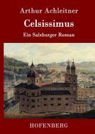 Celsissimus di Arthur Achleitner edito da Hofenberg