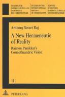 A New Hermeneutic of Reality di Anthony Savari Raj edito da Lang, Peter
