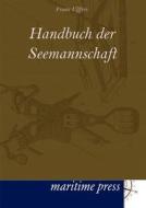 Handbuch der Seemannschaft di Franz Ulffers edito da Maritimepress