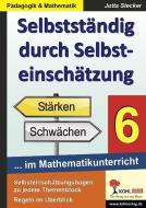 Selbstständig durch Selbsteinschätzung im Mathematikunterricht 6. Schuljahr di Jutta Stecker edito da Kohl Verlag