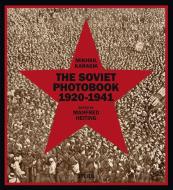 The Soviet Photobook 1920-1941 di Mikhail Karasik edito da Steidl Gerhard Verlag