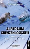 Voß, B: Albtraum Grenzenlosigkeit di Burkhard Voß edito da Solibro Verlag