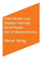 Eine Poetik der Undercommons di Fred Moten, Stefano Harney edito da Merve Verlag GmbH