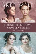 A Forbidden Love Novella Box Set One di Bree Wolf edito da Bree Wolf