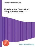 Russia In The Eurovision Song Contest 2002 edito da Book On Demand Ltd.
