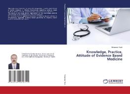 Knowledge, Practice, Attitude of Evidence Based Medicine di Mohamed Rezk edito da LAP LAMBERT Academic Publishing