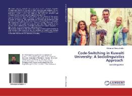 Code-Switching in Kuwaiti University: A Sociolinguistics Approach di Mohamad Abouquthailah edito da LAP Lambert Academic Publishing