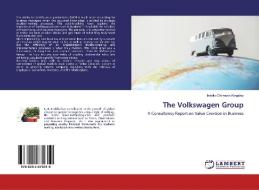 The Volkswagen Group di Irobiko Chimezie Kingsley edito da LAP Lambert Academic Publishing