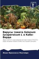 Virusy tomata Solanum lycopersicum L w Kabo-Verde di Zhoao Fransisko Montejro edito da Sciencia Scripts