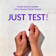 JUST TEST! di Andrea Scarlet Cursiefen, Miren Gurutze Gómez Marcos edito da Books on Demand