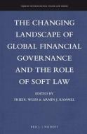 The Changing Landscape of Global Financial Governance and the Role of Soft Law edito da BRILL NIJHOFF
