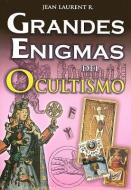 Grandes Enigmas del Ocultismo di Jean Laurent R. edito da TOMO
