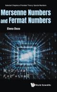 Mersenne Numbers and Fermat Numbers di Elena Deza edito da WORLD SCIENTIFIC PUB CO INC
