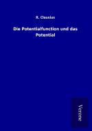 Die Potentialfunction und das Potential di R. Clausius edito da TP Verone Publishing