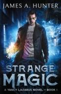 Strange Magic di Hunter James Hunter edito da Independently Published