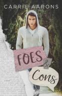 Foes & Cons di Aarons Carrie Aarons edito da Independently Published