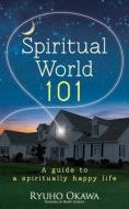 Spiritual World 101 di Ryuho Okawa edito da IRH PRESS