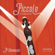 Piccolo, It's Time to Go! di J P Chinmusic edito da LIGHTNING SOURCE INC
