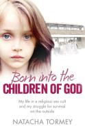 Born into the Children of God di Natacha Tormey edito da HarperCollins Publishers