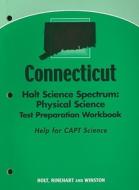 Connecticut Holt Science Spectrum: Physical Science Test Preparation Workbook: Help for CAPT Science edito da Holt McDougal