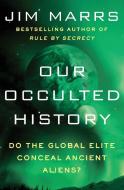 Our Occulted History di Jim Marrs edito da HarperCollins Publishers Inc