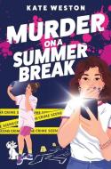 Murder on a Summer Break di Kate Weston edito da HarperCollins
