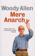 Mere Anarchy di Woody Allen edito da Ebury Publishing
