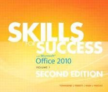 Skills For Success With Office 2010 di Kris Townsend, Robert L. Ferrett, Catherine Hain, Alicia Vargas, Shelley Gaskin edito da Pearson Education (us)