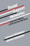 Social Support Networks di James K. Whittaker edito da De Gruyter