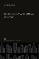 Technology and Social Change di Eli Ginzberg edito da Columbia University Press