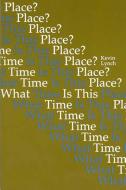 What Time Is This Place? di Kevin Lynch edito da MIT Press Ltd