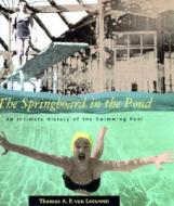 Leeuwen, T: The Springboard in the Pond di Thomas A.P.Van Leeuwen edito da MIT Press Ltd