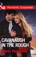 Cavanaugh In The Rough di Marie Ferrarella edito da HarperCollins Publishers